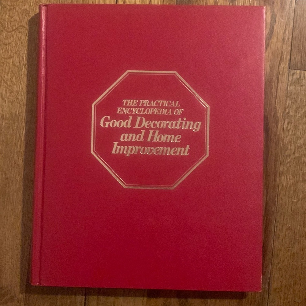The Practical Encyclopedia of GOOD DECORATING and HOME IMPROVEMENT